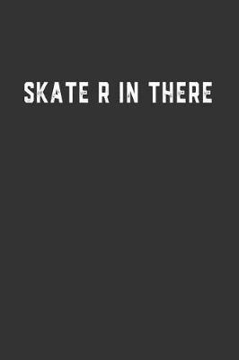 Book cover for Skate R in There