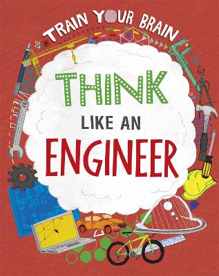 Book cover for Train Your Brain: Think Like an Engineer