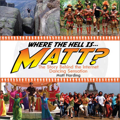 Where the Hell Is Matt? by Matt Harding