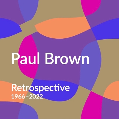 Book cover for Paul Brown Retrospective 1966 - 2022