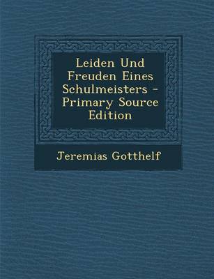 Book cover for Leiden Und Freuden Eines Schulmeisters - Primary Source Edition