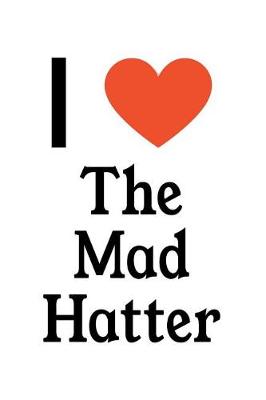 Book cover for I Love the Mad Hatter