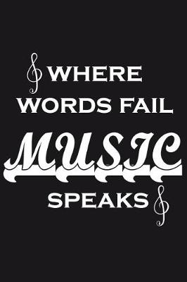 Book cover for Where words fail music speaks