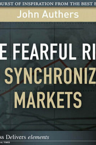 Cover of The Fearful Rise of Synchronized Markets