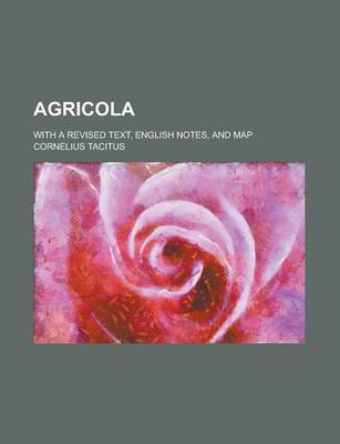Book cover for Agricola; With a Revised Text, English Notes, and Map