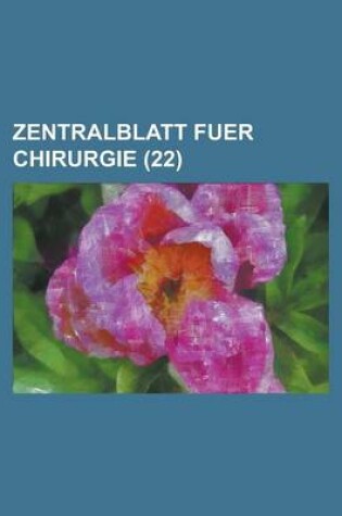Cover of Zentralblatt Fuer Chirurgie (22)