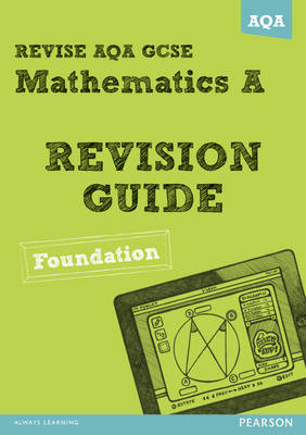 Cover of REVISE AQA: GCSE Mathematics A Revision Guide Foundation