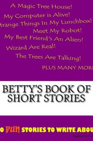 Cover of Betty's Book Of Short Stories