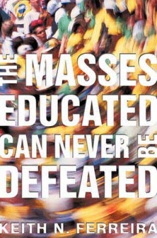 Cover of The Masses Educated Can Never Be Defeated