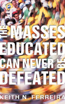 Book cover for The Masses Educated Can Never Be Defeated