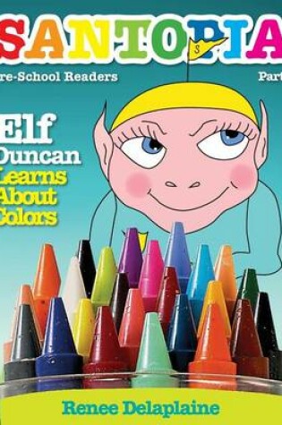 Cover of Elf Duncan Learns about Colors - Part 1