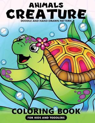 Book cover for Animals Creatures Coloring Books for Kids and Toddlers