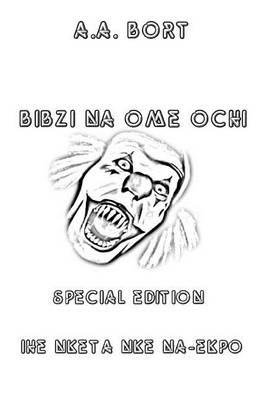 Book cover for Bibzi Na Ome Ochi Ihe Nketa Nke Na-Ekpo Special Edition