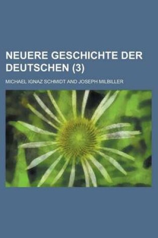 Cover of Neuere Geschichte Der Deutschen (3)