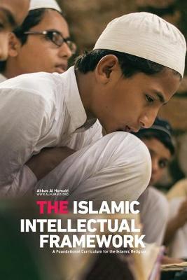 Book cover for The Islamic Intellectual Framework