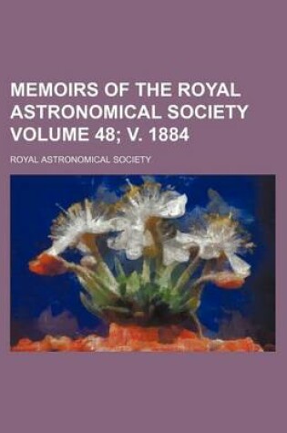 Cover of Memoirs of the Royal Astronomical Society Volume 48; V. 1884