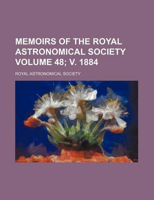 Book cover for Memoirs of the Royal Astronomical Society Volume 48; V. 1884