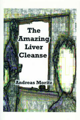 Cover of The Amazing Liver Cleanse