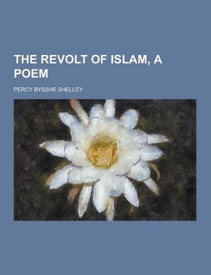 Book cover for The Revolt of Islam, a Poem