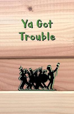 Book cover for Ya Got Trouble!