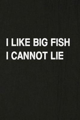 Book cover for I Like Big Fish I Cannot Lie