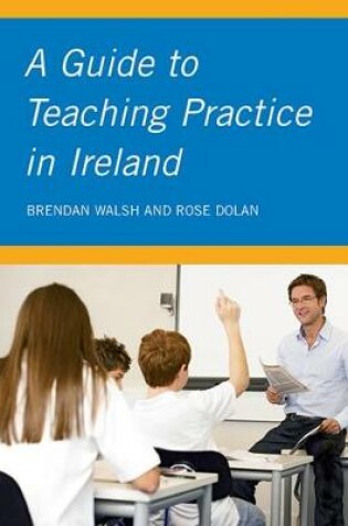 Cover of A Guide to Teaching Practice in Ireland