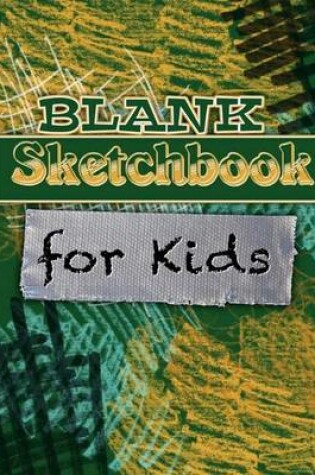 Cover of Blank Sketchbook for Kids