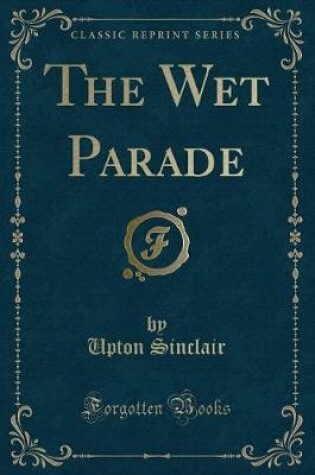 Cover of The Wet Parade (Classic Reprint)