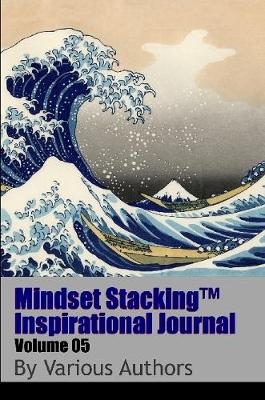 Book cover for Mindset Stackingtm Inspirational Journal Volume05