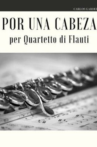 Cover of Por una Cabeza per Quartetto di Flauti