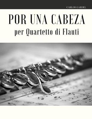 Book cover for Por una Cabeza per Quartetto di Flauti