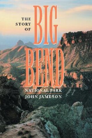 Cover of The Story of Big Bend National Park