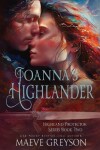 Book cover for Joanna's Highlander - A Scottish Historical Time Travel Romance (Highland Protector Series - Book 2)