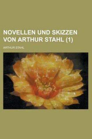 Cover of Novellen Und Skizzen Von Arthur Stahl (1)