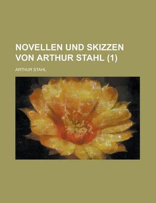 Book cover for Novellen Und Skizzen Von Arthur Stahl (1)