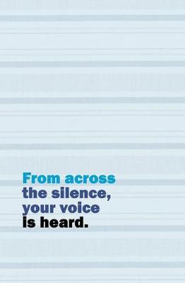 Book cover for From Across the Silence, Your Voice is Heard
