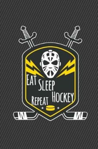 Cover of Eat Sleep Hockey Repeat Journal Notebook - Lined