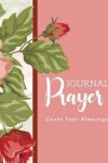 Book cover for Count your Blessings Prayer Journal