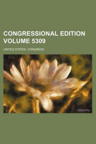 Cover of Congressional Edition Volume 5309