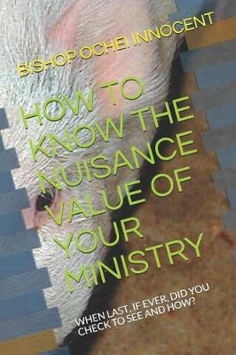 Book cover for How to Know the Nuisance Value of Your Ministry