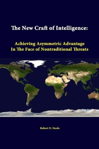 Cover of The New Craft of Intelligence: Achieving Asymmetric Advantage in the Face of Nontraditional Threats