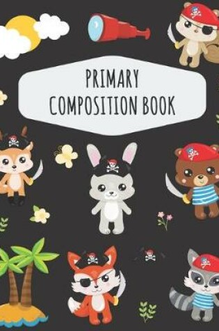 Cover of Animal Pirates Primary Composition Book