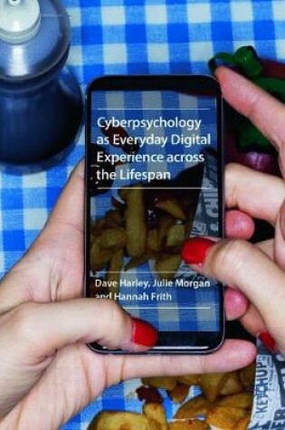Cover of Cyberpsychology as Everyday Digital Experience across the Lifespan