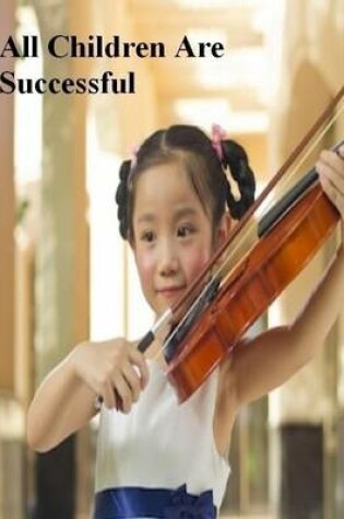 Cover of All Children Are Successful