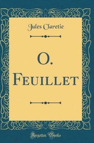 Cover of O. Feuillet (Classic Reprint)