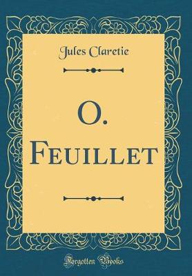 Book cover for O. Feuillet (Classic Reprint)