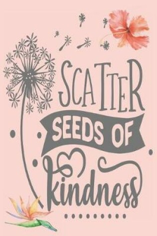 Cover of "Scatter Seeds of Kindness"