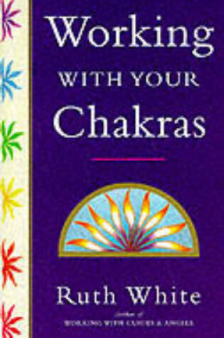 Cover of Working with Your Chakras