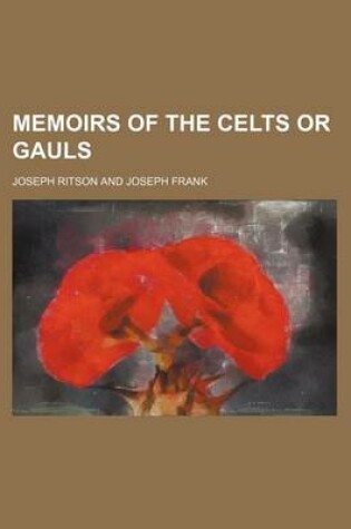 Cover of Memoirs of the Celts or Gauls (Volume 70)