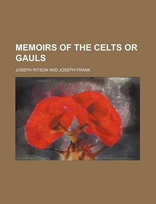 Book cover for Memoirs of the Celts or Gauls (Volume 70)
